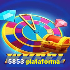 5853 plataforma